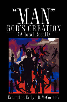 Man God's Creation (a Total Recall) by Evelyn, D McCormick