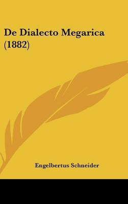 de Dialecto Megarica (1882) by Engelbertus Schneider image