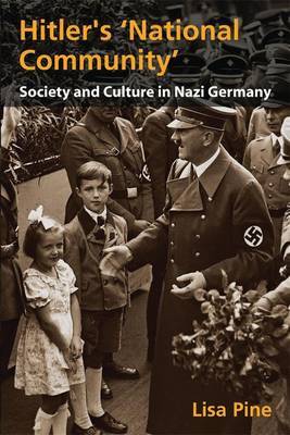 Hitler's National Community: Society and Culture in Nazi Germany on Paperback by Dr. Lisa Pine