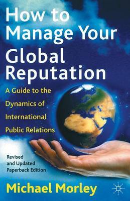 How to Manage Your Global Reputation by Michael Morley image