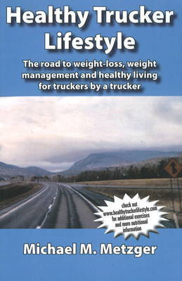 Healthy Trucker Lifestyle by Michael M. Metzger image