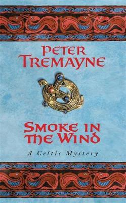 Smoke in the Wind (Sister Fidelma Mysteries Book 11) by Peter Tremayne image