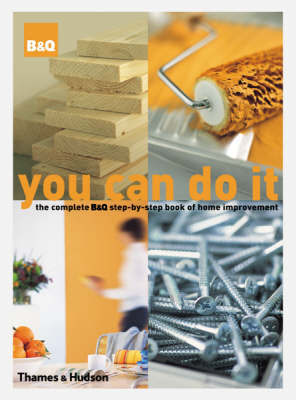 You Can Do It:The Complete B&Q Step-by-Step Book of Home Improvem image