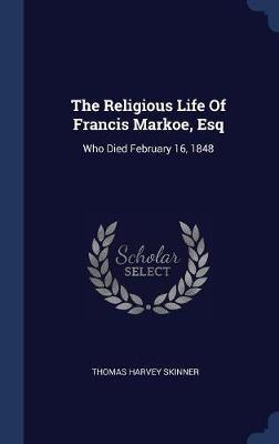 The Religious Life of Francis Markoe, Esq image