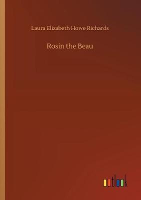 Rosin the Beau by Laura Elizabeth Howe Richards image