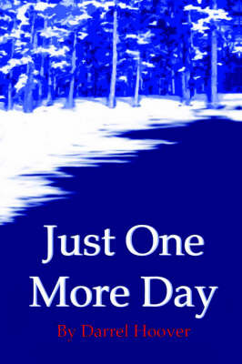 Just One More Day by Darrel Hoover image