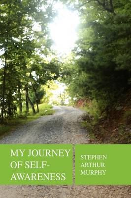 My Journey of Self - Awareness by Stephen Arthur Murphy image