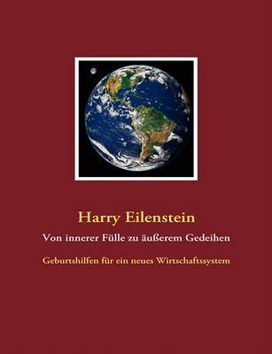 Von Innerer Fulle Zu Ausserem Gedeihen by Harry Eilenstein image