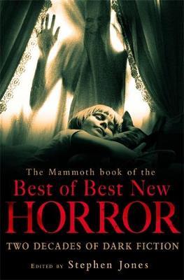 The Mammoth Book of the Best of Best New Horror by Stephen Jones image