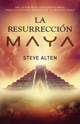 La Resurreccion Maya on Paperback by Steve Alten