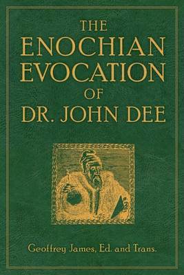 The Enochian Evocation of Dr. John Dee by Geoffrey James image