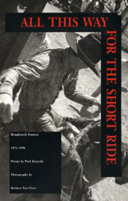 All This Way for the Short Ride by Paul Zarzyski image