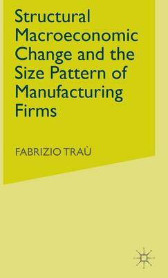 Structural Macroeconomic Change and the Size Pattern of Manufacturing Firms by Fabrizio Trau image