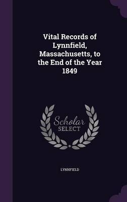 Vital Records of Lynnfield, Massachusetts, to the End of the Year 1849 by Lynnfield image