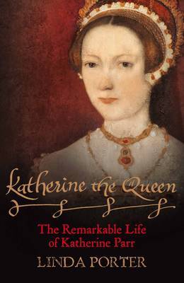 Katherine the Queen by Linda Porter image