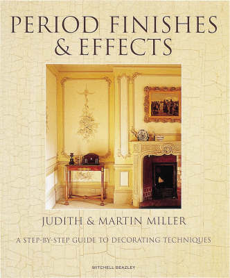 Period Finishes and Effects on Hardback by Judith H. Miller