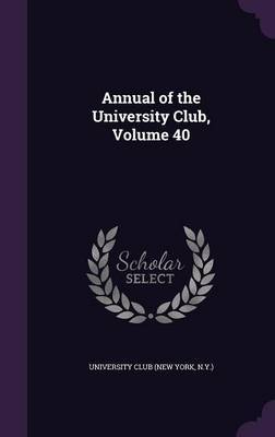 Annual of the University Club, Volume 40 image