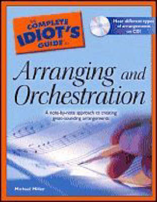 The Complete Idiot's Guide to Arranging and Orchestration by Michael Miller image