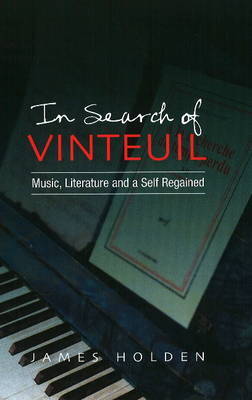 In Search of Vinteuil on Hardback by James Holden