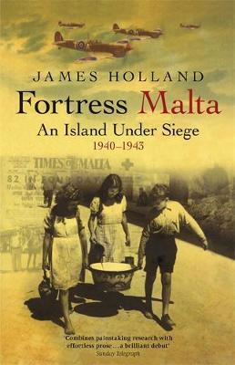 Fortress Malta by James Holland