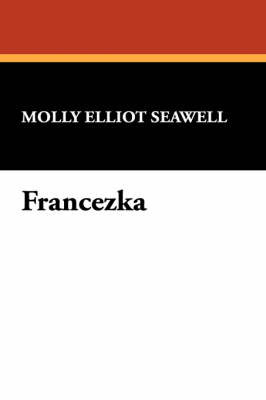 Francezka by Molly Elliot Seawell image