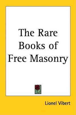 The Rare Books of Free Masonry by Lionel Vibert image