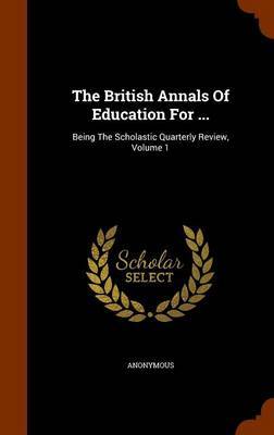 The British Annals of Education for ... by * Anonymous image