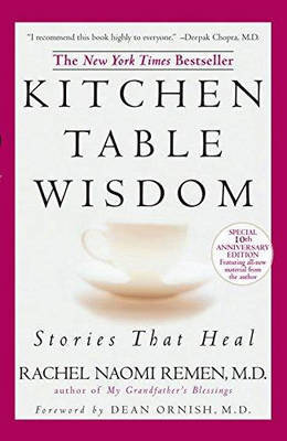 Kitchen Table Wisdom by Rachel Naomi Remen