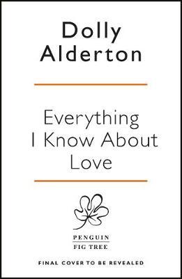 Everything I Know About Love by Dolly Alderton image