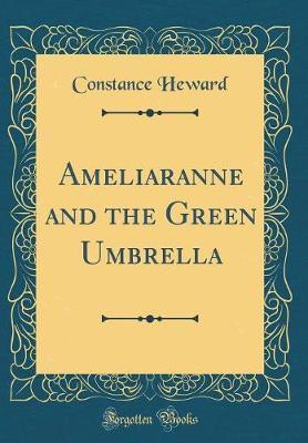 Ameliaranne and the Green Umbrella (Classic Reprint) by Constance Heward image