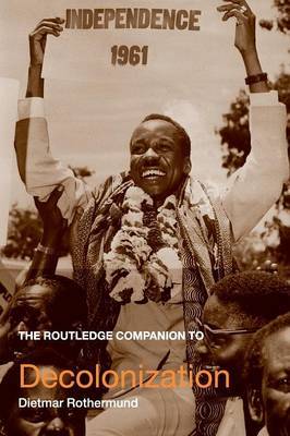 The Routledge Companion to Decolonization by Dietmar Rothermund image