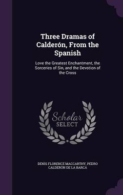 Three Dramas of Calderon, from the Spanish image