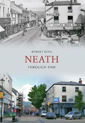 Neath Through Time by Robert King image