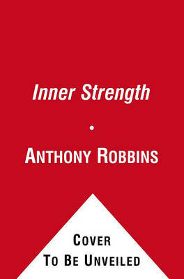 Inner Strength: Harnessing the Power of your Six Primal Needs by Robbins image
