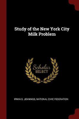 Study of the New York City Milk Problem by Irwin G Jennings image