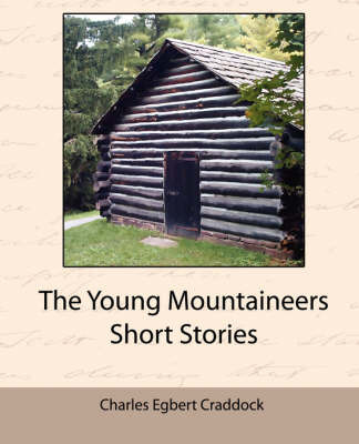 The Young Mountaineers Short Stories by Charles Egbert Craddock image