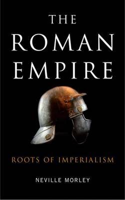The Roman Empire by Neville Morley image