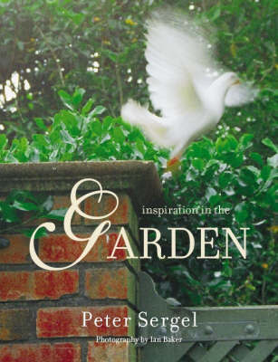 Inspiration in the Garden on Hardback by Peter Sergel