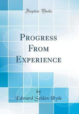 Progress from Experience (Classic Reprint) by Edward Selden Hyde image