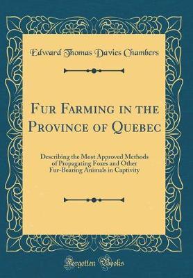 Fur Farming in the Province of Quebec by Edward Thomas Davies Chambers image