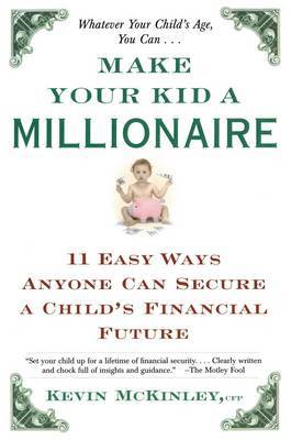 Make Your Kid a Millionaire by Kevin McKinley image