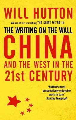 The Writing On The Wall: China And The West In The 21St Century by Will Hutton image