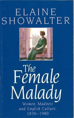The Female Malady by Elaine Showalter image