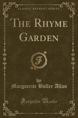 The Rhyme Garden (Classic Reprint) by Marguerite Buller Allan image