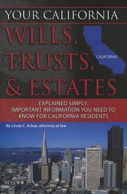 Your California Wills, Trusts, & Estates Explained Simply by Linda C Ashar image