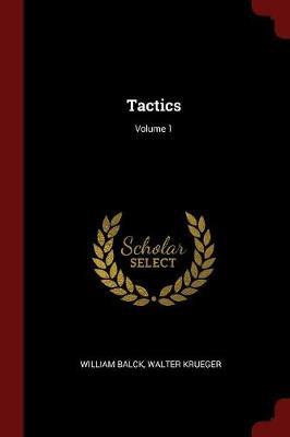 Tactics; Volume 1 by William Balck image