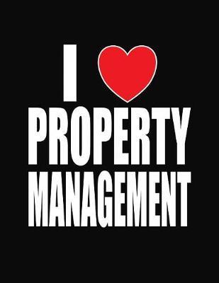 I Love Property Management by J M Skinner image