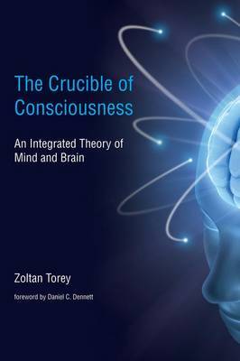 The Crucible of Consciousness by Zoltan Torey image