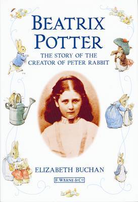Beatrix Potter: The Story of the Creator of Peter Rabbit by Elizabeth Buchan image