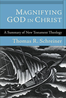 Magnifying God in Christ by Thomas R. Schreiner image